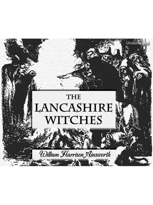 Title details for The Lancashire Witches by William Harrison Ainsworth - Available